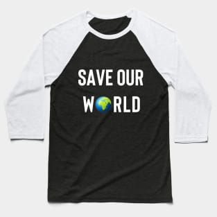 Save Our World Baseball T-Shirt